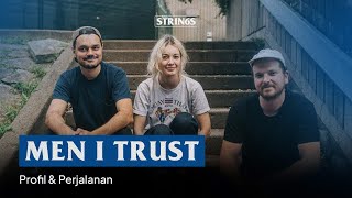 MEN I TRUST: Sebuah Perjalanan Karir