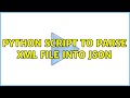 Python script to parse XML file into Json