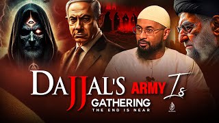 DAJJALS ARMY IS GATHERING - THE END IS NEAR (THE 10 MAJOR SIGNS)