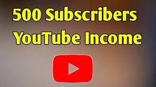 500 Subscribers Monthly Earnings 💥