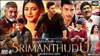 Srimanthudu Full Movie In Hindi Dubbed - Mahesh Babu, Shruti Haasan, Jagapati Babu