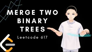 Leetcode 619 - Merge Two Binary Trees (Java, Solution Explained)