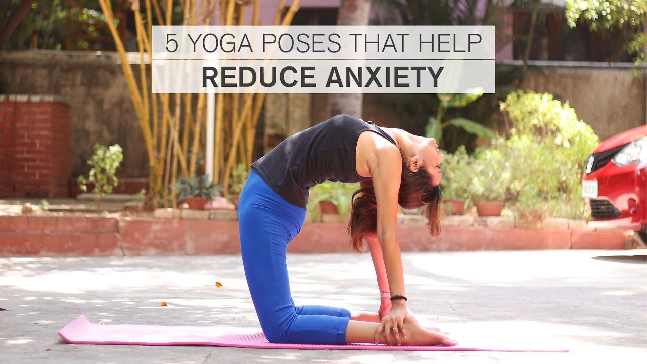 5 Yoga Poses That Help Reduce Anxiety - YouTube