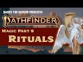 Pathfinder (2e) Magic Part 8: Rituals