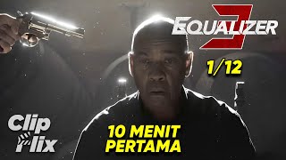 The Equalizer 3 (1/12) | 10 Menit Pertama | Denzel Washington | Cuplikan Film Aksi | ClipFlix