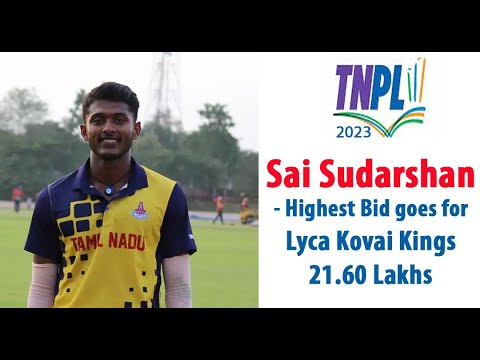 TNPL 2023 - Lyca Kovai Kings - Sai Sudarshan Highest Paid 21.60 Lakhs ...