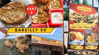 Bareilly 50 Part 3 | Amritsari Kulcha and Chur Chur Naan At Sensation Restaurant | Hungrytrip90