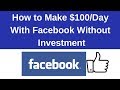 How To Earn Money From Facebook (Make $100 Per Day From Facebook)