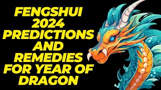 Accurate Feng Shui 2024 Predictions and Remedies For the Year of the Dragon
