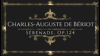 Charles-Auguste de Bériot - Sérénade, Op.124