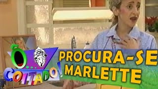 Ô COITADO - 3ª TEMPORADA - PROCURA-SE MARLETTE