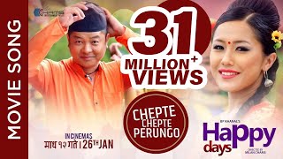 New Nepali Movie -"Happy Days" Song || Chepte Chepte Perungo || Rajan Raj Siwakoti, Anju Panta