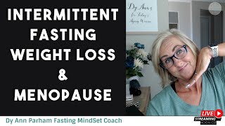 Intermittent Fasting, Weight Loss & Menopause | for Today's Aging Woman