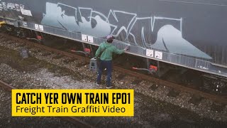 Catch Yer Own Train EP01 - Freight Train Graffiti Video