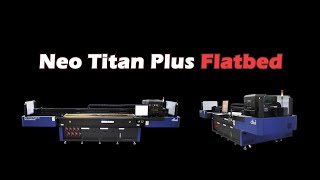 UV Printer - NEO TITAN PLUS FLATBED