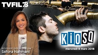 Kiosq - Emission du mercredi 9 mars 2016