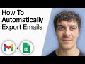 How to Automatically Export Gmail Emails To Google Sheets [2025 Full Guide]