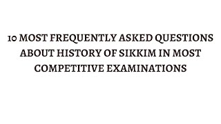 10 most frequently asked questions about History of Sikkim||Wit Bites||