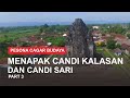 MENAPAK CANDI KALASAN DAN CANDI SARI #Part 1