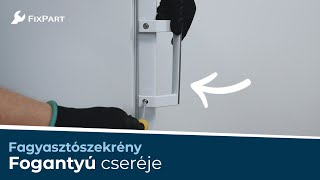 Hogyan cserélje ki a fagyasztó fogantyúját? - FixPart