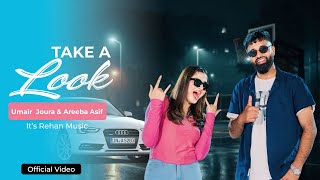 Take A Look (Official Video) Umair Joura | Areeba | Prod By Rehan | Latest Punjabi Songs 2024