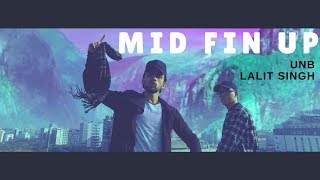 UNB - Mid Fin Up Ft. Lalit Singh ll KAUSO ll 2018 ll Hindi/Nepali/Eng Rap ll Hiphop