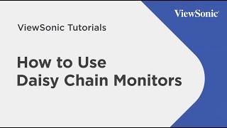 ViewSonic Tutorials - How to Use Daisy Chain Monitors