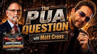 Repairing the Manosphere - Episode 4: The PUA Question w/Matt Cross