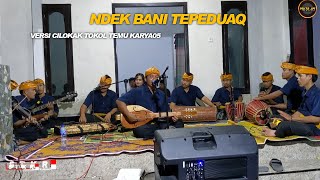 NDEK BANI TEPEDUAK VERSI CILOKAK TOKOL TEMU KARYA 05