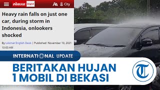 Banyak Media Asing Beritakan Fenomena Alam Unik Hujan di Atas 1 Mobil di Bekasi yang Viral