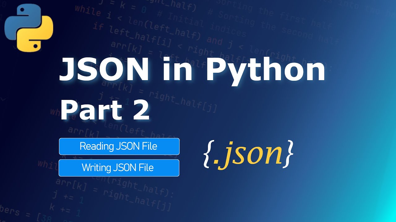 Json In Python Part 2 Json Dump Json Load Youtube