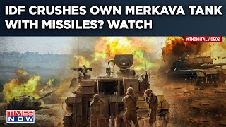 IDF’s Self Goal | Crushes Own Merkava Tank With Missiles | Intense Fighting In Khan Younis| Watch