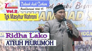 Ridha Lako Ateuh Peurumoh I Tgk Masyhur Wahroni