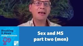 Sex and MS part two (men)