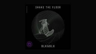 BLK&BLU - Shake The Floor