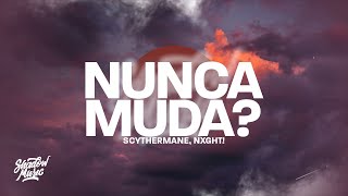 NUNCA MUDA? (Phonk) - Scythermane, NXGHT!