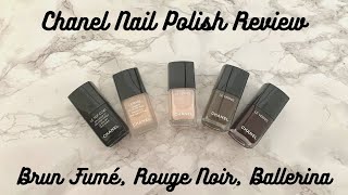 Chanel Nail Polish Review | Brun Fumé, Rouge Noir, Ballerina