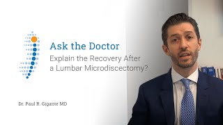 Explain the Recovery After a Lumbar Microdiscectomy? - Dr. Paul R. Gigante