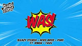 Sleazy Stereo, Afro Bros & Poke - Was! (feat. Kinoh & TAVV) [ Audio]