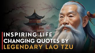 20 Life-Changing Quotes from Ancient Chinese Philosopher Lao Tzu 🌟