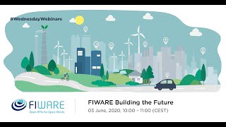 Wednesday Webinar: FIWARE Building the Future