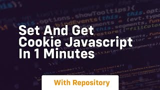 Set and get cookie javascript in 1 minutes