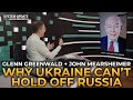 Glenn Greenwald and John Mearsheimer - Why Ukraine Can't Hold Off Russia