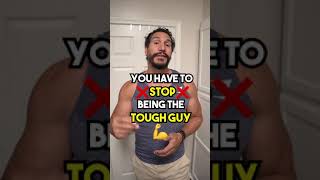 Men Need To STOP Being Tough Guys