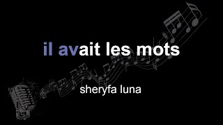 sheryfa luna | il avait les mots | lyrics | paroles | letra |
