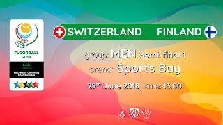 WUC 2018 - Men Semi-Final 1 - SUI v FIN