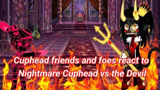 Cuphead cast react to Indie cross, Nightmare Cuphead vs the Devil. GC, My Au