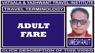 ADULT FARE | TRAVEL TERMINOLOGY