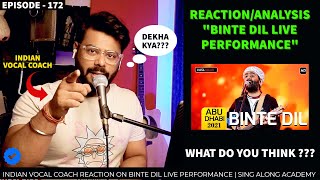 INDIAN VOCAL COACH Reacts to "BINTE DIL🔥ARIJIT SINGH LIVE"  | Episode - 172 | Sing Along