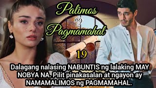 PART 19: DALAGA NABUNTIS NG LALAKING MAY NOBYA NA. PINAKASALAN AT NGAYON NAMAMALIMOS NG PAGMAMAHAL